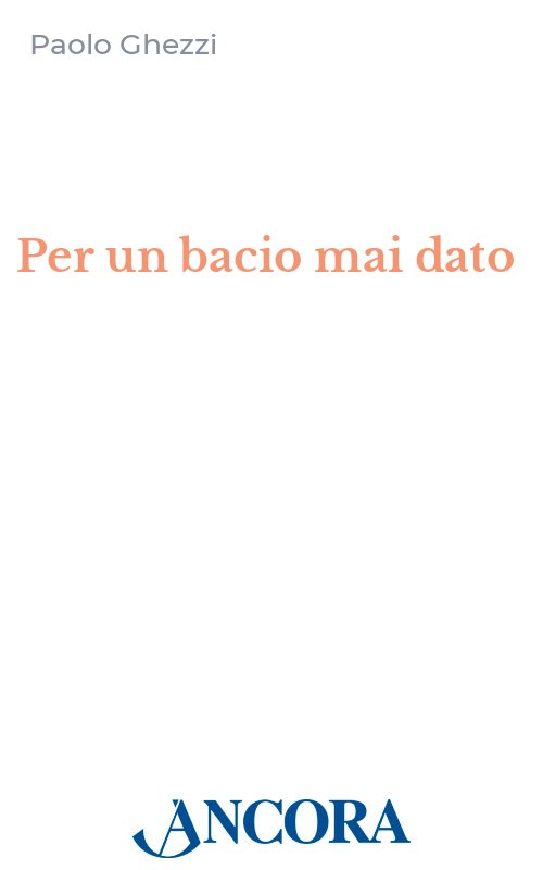 Per un bacio mai dato
