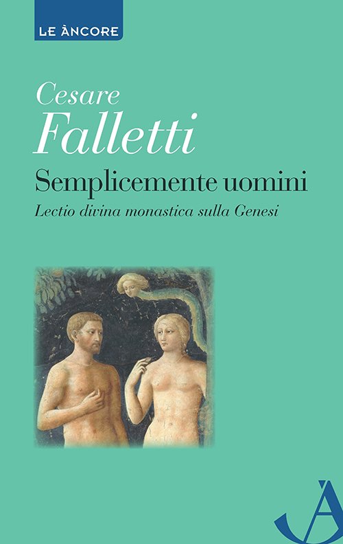 Semplicemente uomini - Cesare Falletti - Ancora - Libro Àncora Editrice