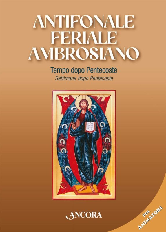 Antifonale feriale ambrosiano. Tempo dopo Pentecoste. Settimane dopo Pentecoste