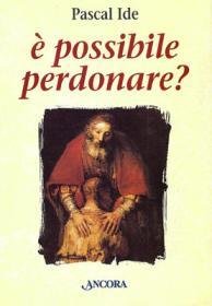 È possibile perdonare?