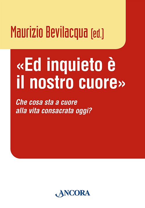 Ed inquieto è il nostro cuore