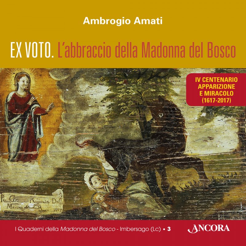 Ex voto. L'abbraccio della Madonna del Bosco