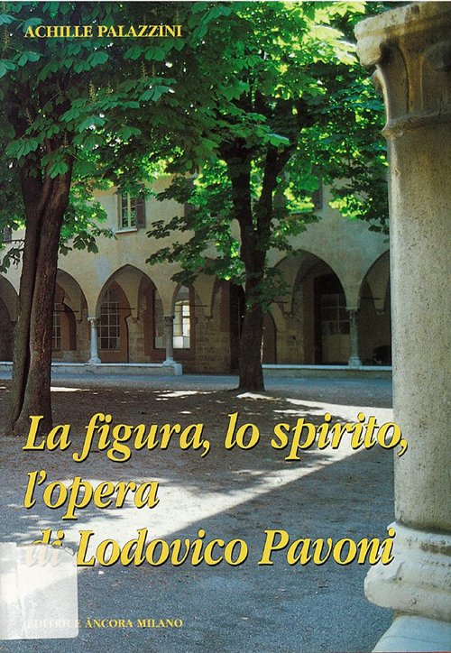 La figura, lo spirito, l'opera di Lodovico Pavoni