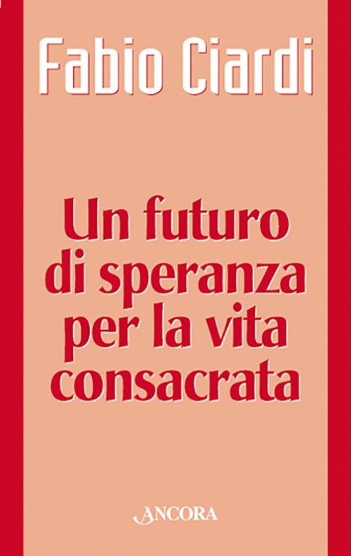 Un futuro di speranza per la vita consacrata