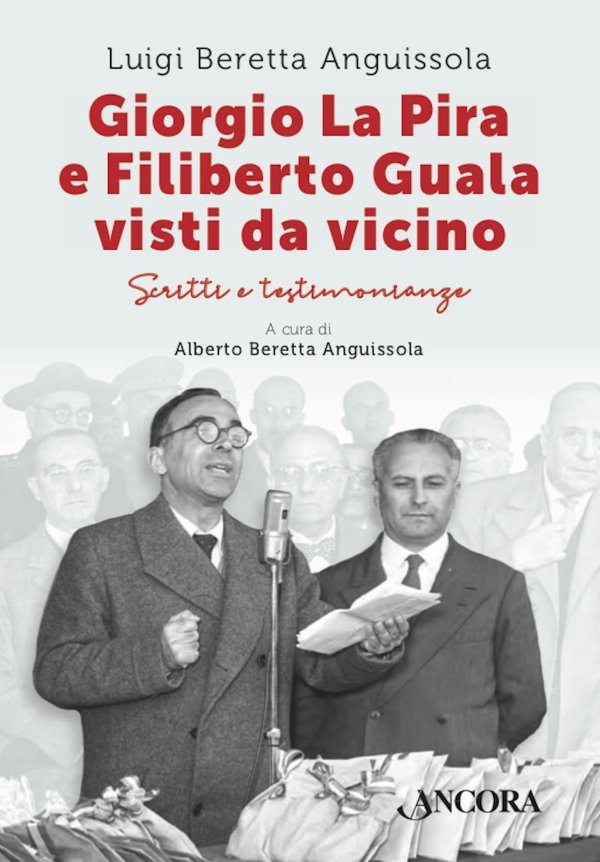 Giorgio La Pira e Filiberto Guala visti da vicino