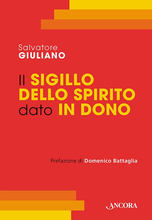 Il sigillo dello Spirito dato in dono