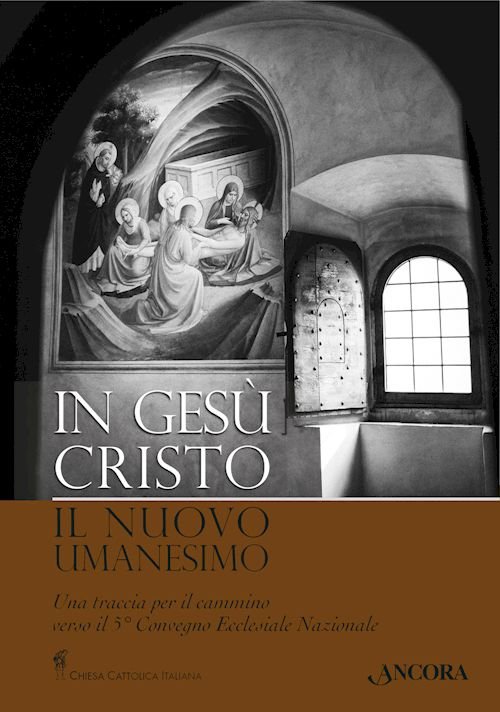 In Gesù Cristo il nuovo umanesimo