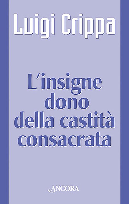 L'insigne dono della castità consacrata