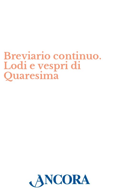 Breviario continuo. Lodi e vespri di Quaresima