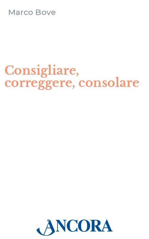 Consigliare, correggere, consolare