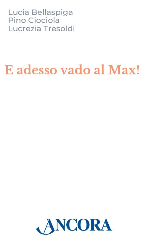 E adesso vado al Max!