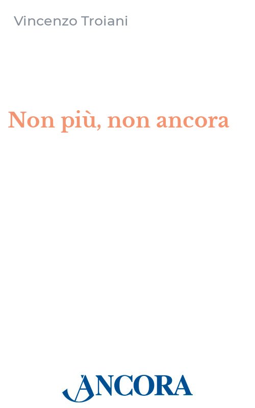 Non più, non ancora