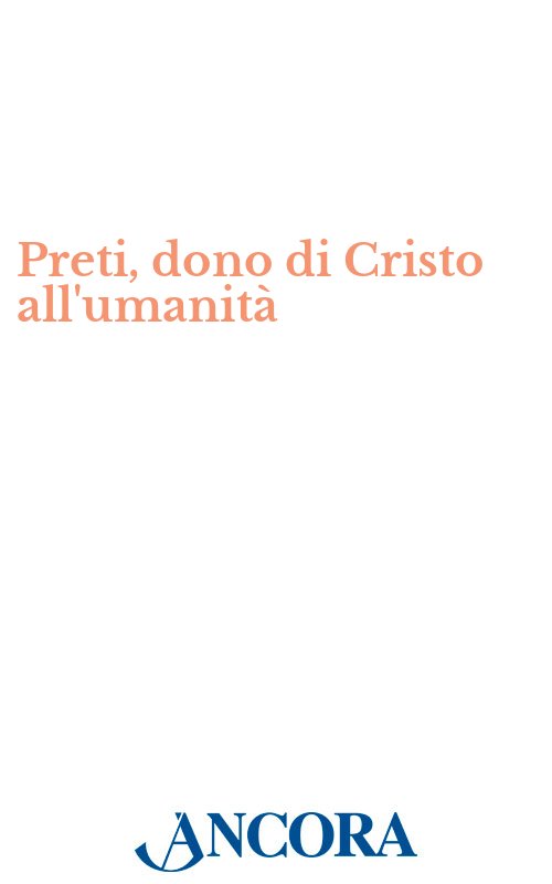 Preti, dono di Cristo all'umanità