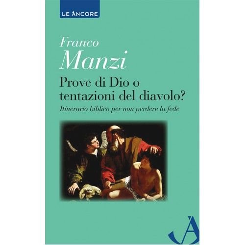 Prove di Dio o tentazioni del diavolo?
