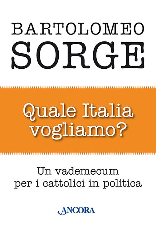 Quale Italia vogliamo?