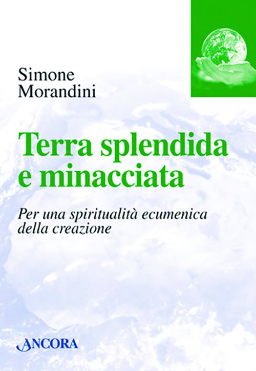 Terra splendida e minacciata