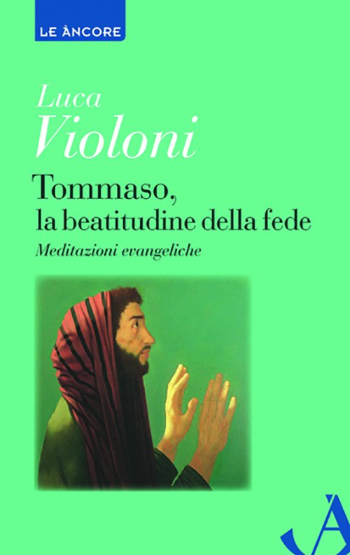 Tommaso, la beatitudine della fede