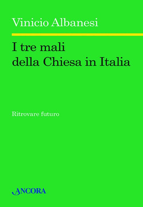 I tre mali della Chiesa in Italia