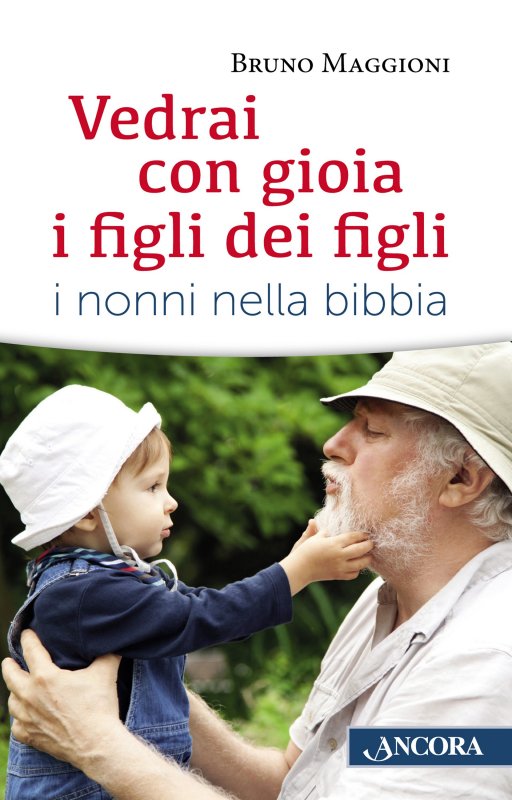 Vedrai con gioia i figli dei figli