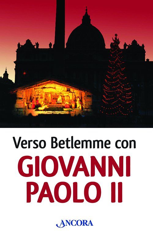 Verso Betlemme con Giovanni Paolo II