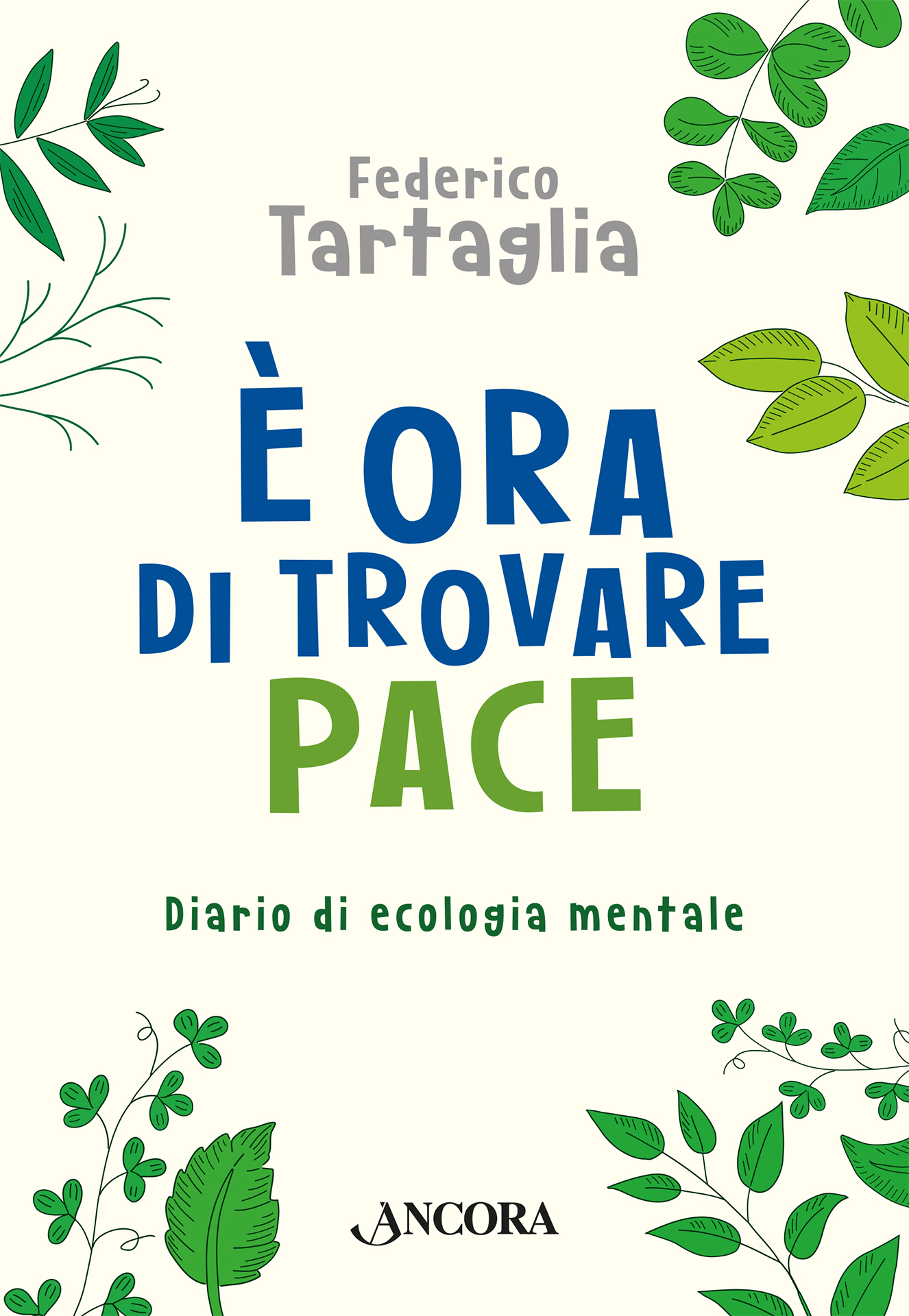 È ora di trovare pace - Federico Tartaglia - Ancora - Libro Àncora Editrice