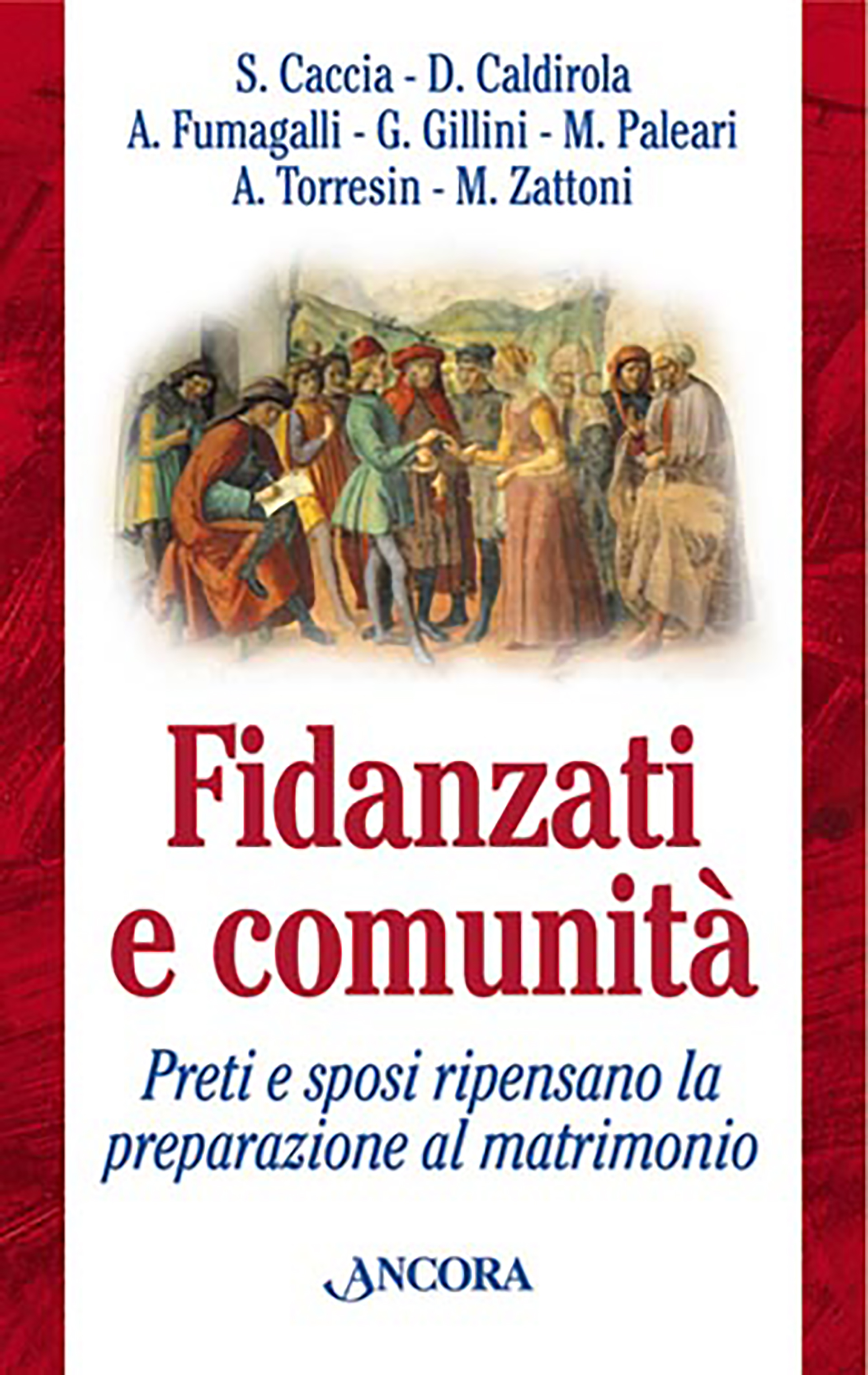 Fidanzati e comunità - Silvano Caccia, Davide Caldirola, Aristide Fumagalli  - Ancora - Libro Àncora Editrice