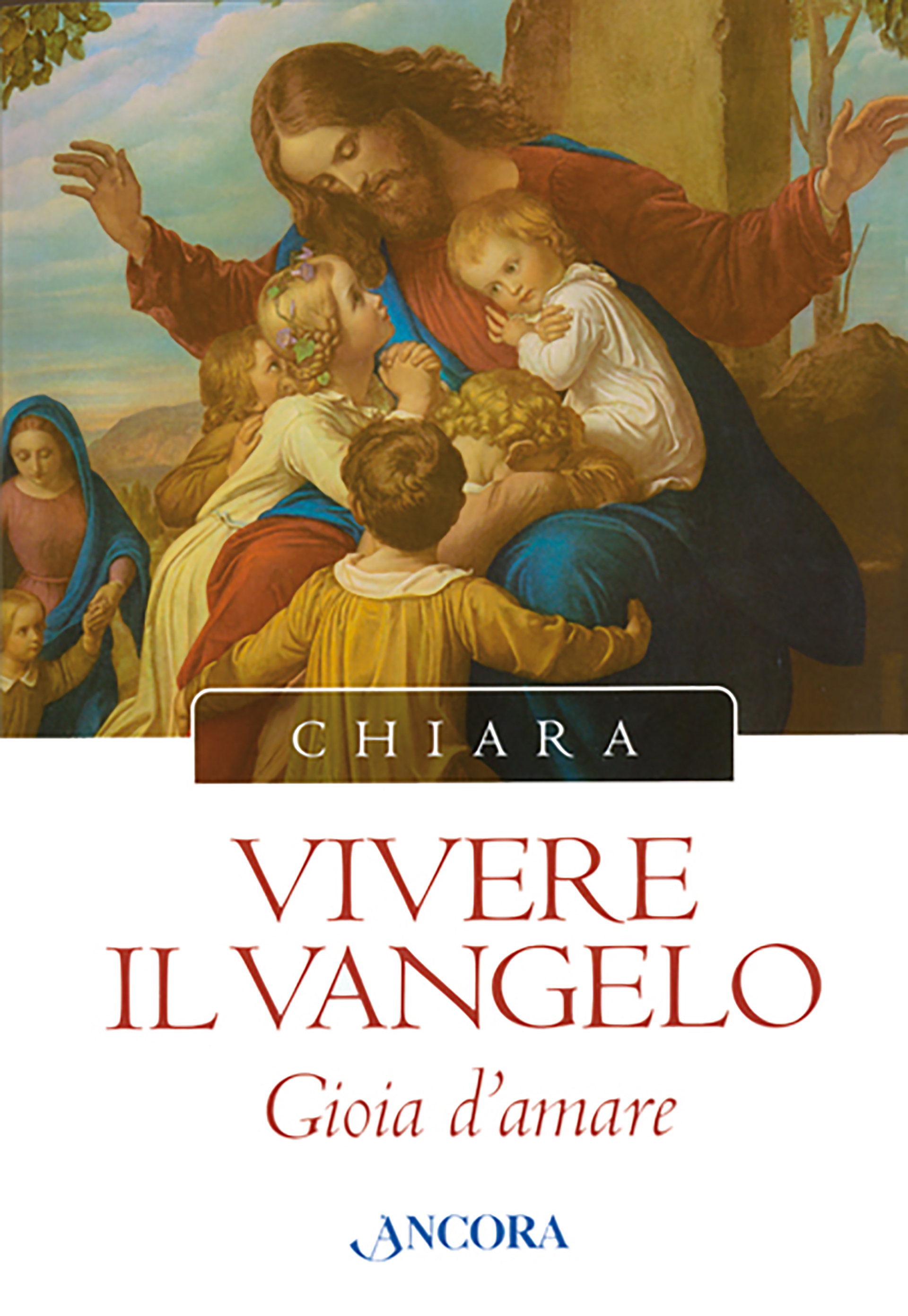 Vivere il Vangelo - Chiara - Ancora - Libro Àncora Editrice