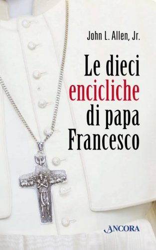 Le dieci encicliche di papa Francesco