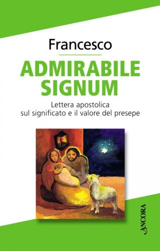 Admirabile signum - Lettera apostolica sul significato e il valore del presepe