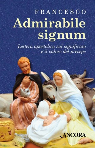 Admirabile signum - Lettera apostolica sul significato e il valore del presepe