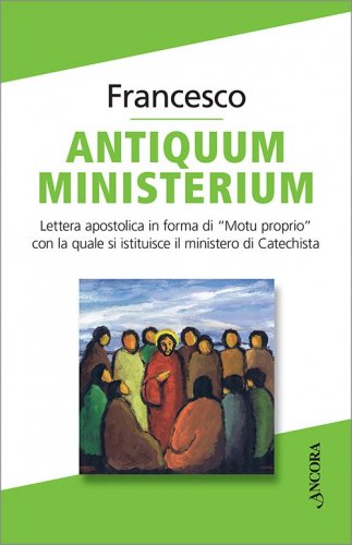 Antiquum ministerium - Lettera apostolica in forma di "Motu proprio" con la quale si istituisce il ministero di Catechista