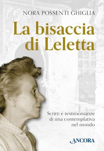 La bisaccia di Leletta - Scritti e testimonianze di una contemplativa nel mondo