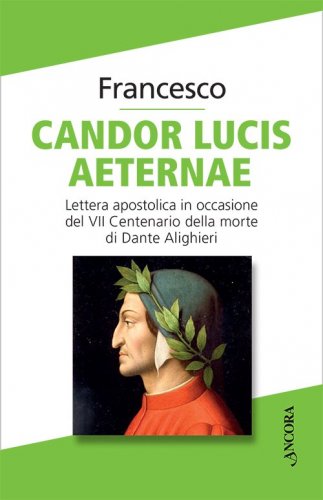Candor Lucis aeternae - Lettera apostolica in occasione del VII Centenario della morte di Dante Alighieri