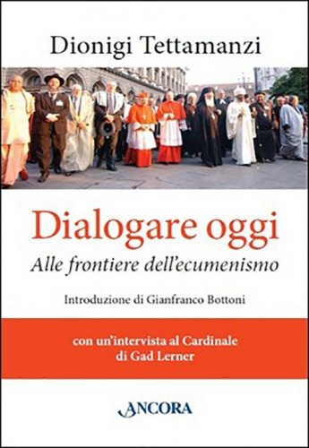 Dialogare oggi - Alle frontiere dell'ecumenismo