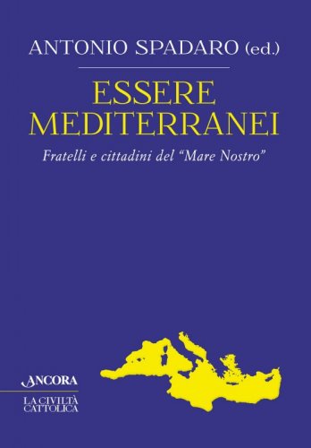 Essere mediterranei - Fratelli e cittadini del "Mare Nostro"