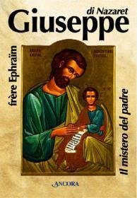 Giuseppe di Nazaret - Il mistero del padre