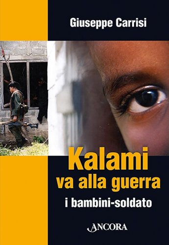 Kalami va alla guerra - i bambini-soldato