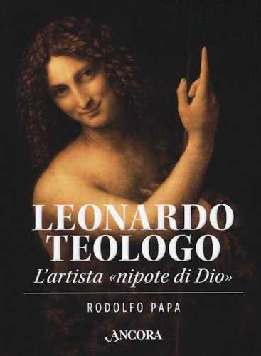 Leonardo teologo - L'artista "nipote di Dio"