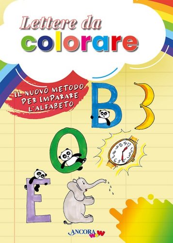 Lettere da colorare - Il nuovo metodo per imparare l'alfabeto