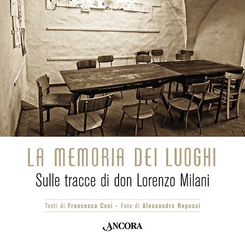 La memoria dei luoghi - Sulle tracce di don Lorenzo Milani