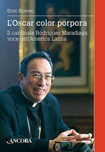 L'Oscar color porpora - Il cardinale Rodriguez Maradiaga, voce dell'America Latina