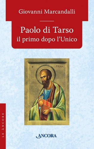 Paolo di Tarso - Il primo dopo l'Unico