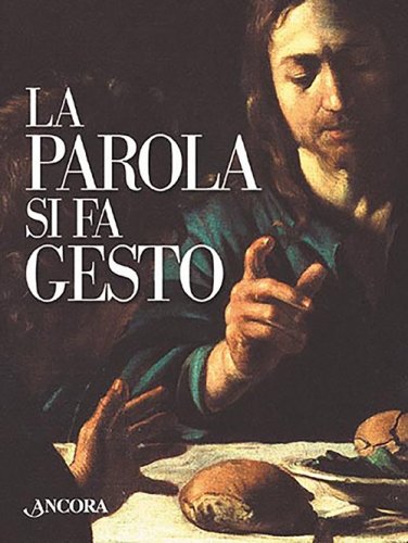 La Parola si fa gesto - I gesti di Gesù interpretati da Giotto, Beato Angelico e Caravaggio