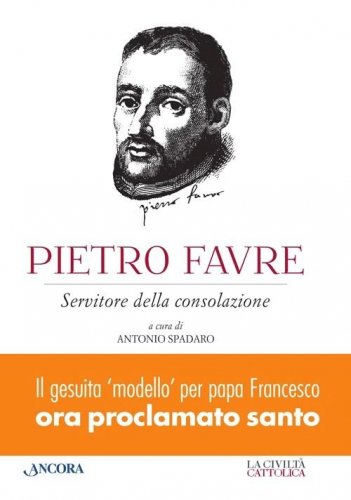 Pietro Favre - Servitore della consolazione
