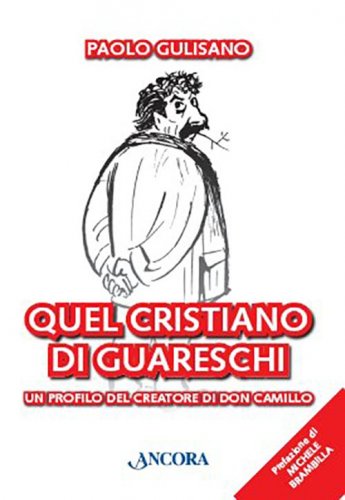 Quel cristiano di Guareschi - Un profilo del creatore di Don Camillo