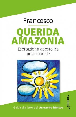 Querida Amazonia - Esortazione apostolica postsinodale
