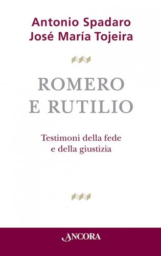 Romero e Rutilio - Testimoni della fede e della giustizia