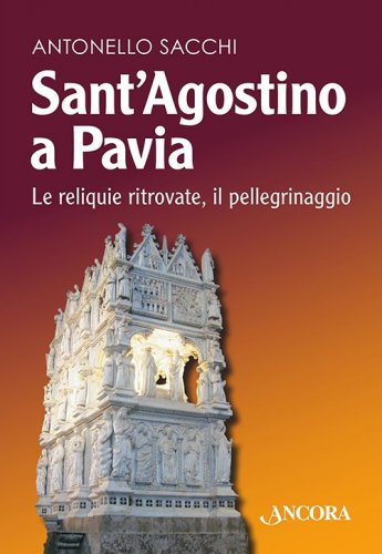 Sant'Agostino a Pavia - Le reliquie ritrovate, il pellegrinaggio