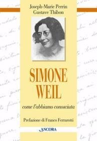 Simone Weil - come l'abbiamo conosciuta