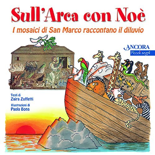 Sull'arca con Noè - I mosaici di San Marco raccontano il diluvio